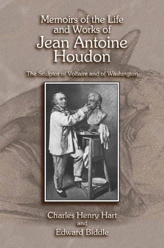 Memoirs of the Life and Works of Jean Antoine Houdon