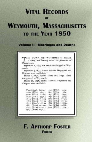 Vital Records of Weymouth Massachusetts to the Year 1850 Volume II