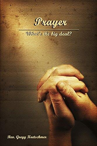 Prayer: What's the Big Deal?