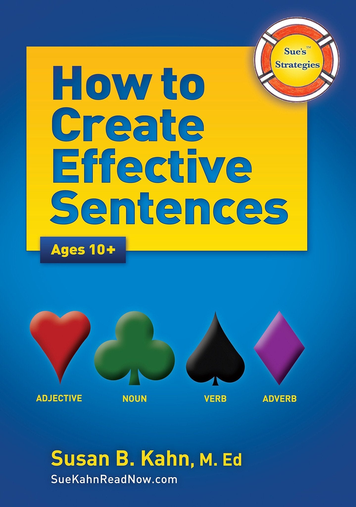 Sue's Strategies: How to Create Effective Sentences Ages 10+ 