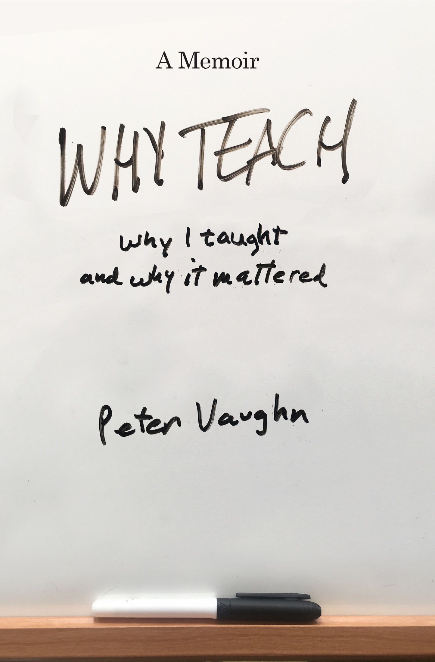 Why Teach: Why I Taught &amp; Why It Mattered 
