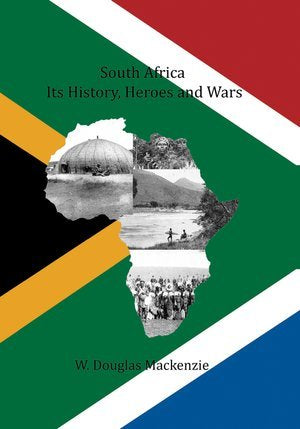 South Africa Its History, Heroes and Wars