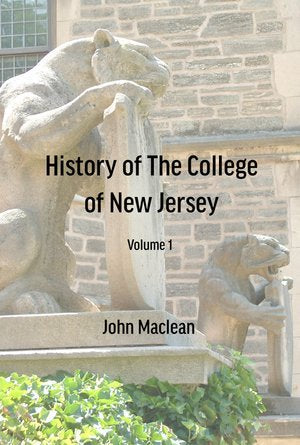 History Of The College Of New Jersey Volume I