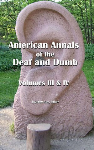 American Annals of the Deaf and Dumb Volumes III & IV