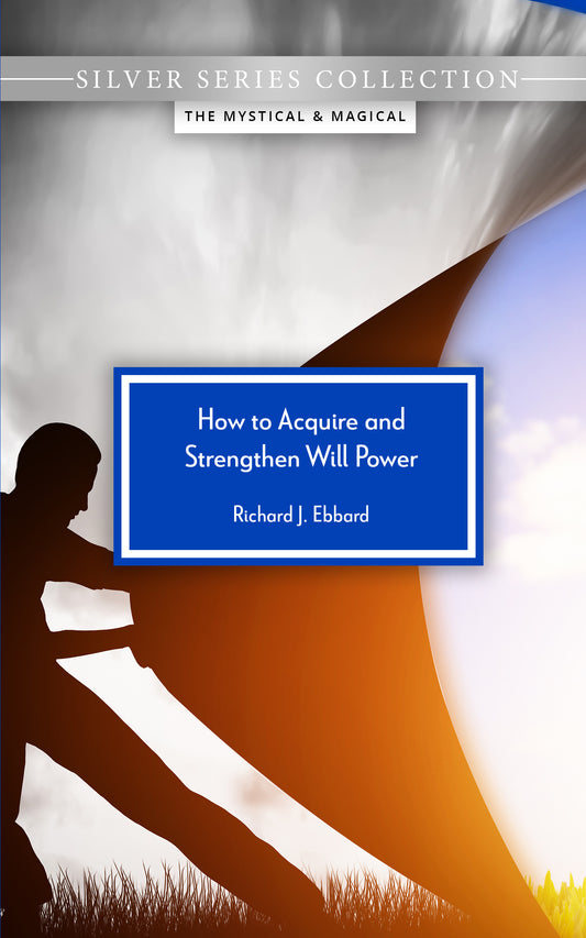 How to Acquire and Strengthen Will Power