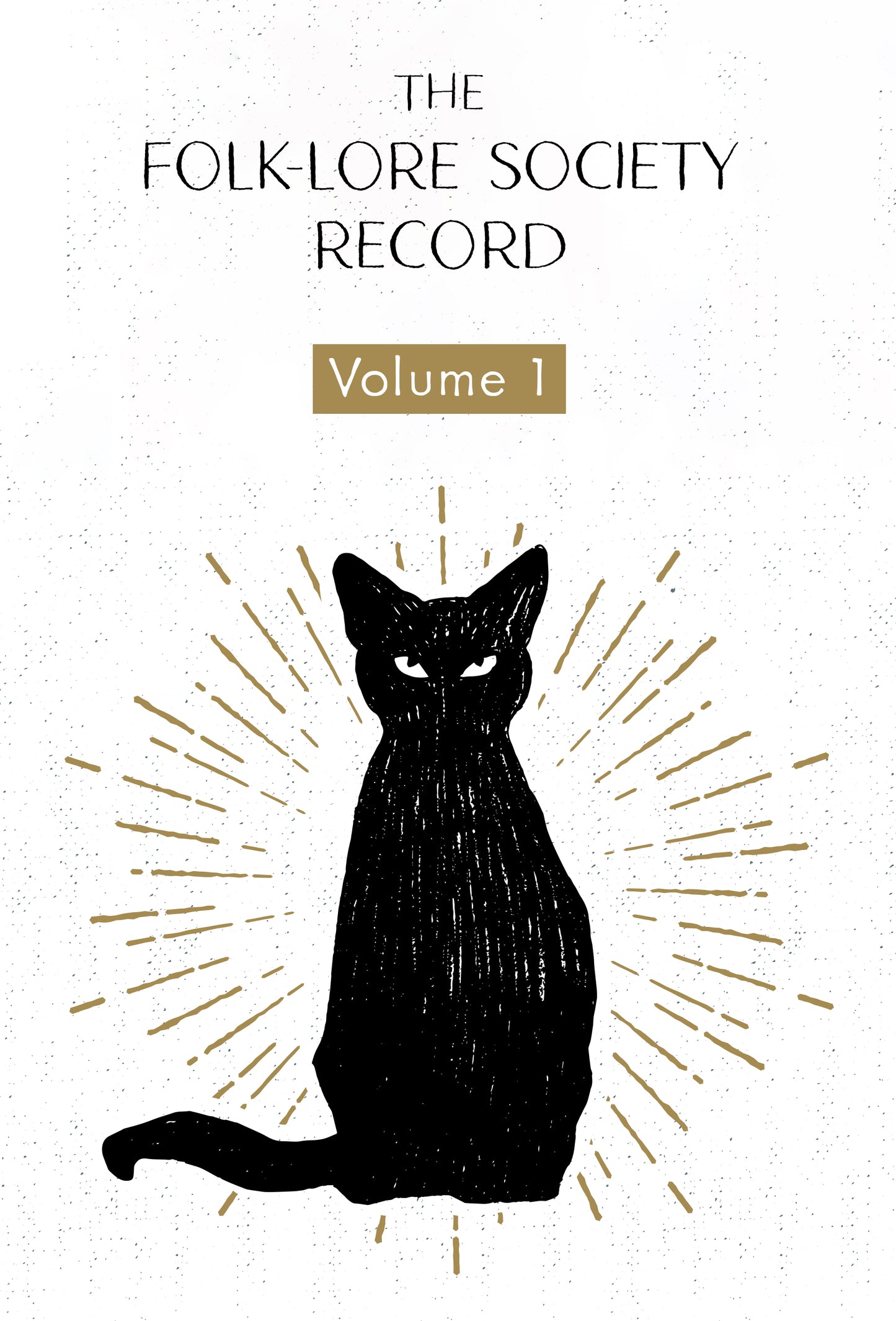 The Folk-Lore Society Record Volume I