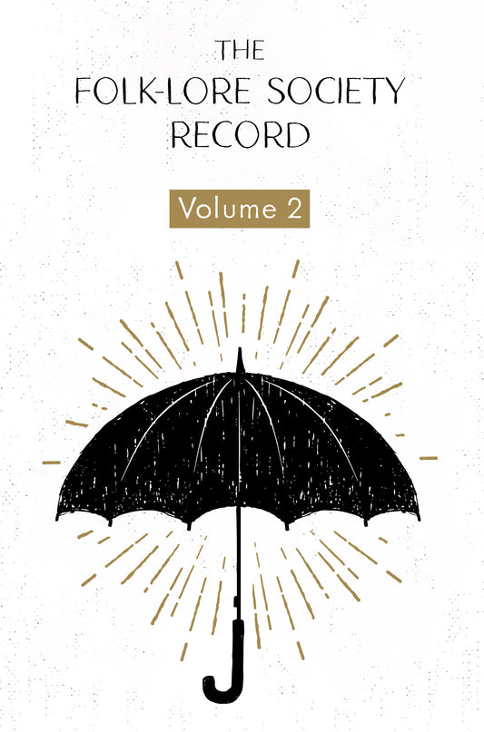 The Folk-Lore Society Record Volume II