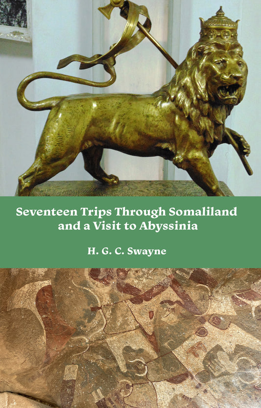 Seventeen Trips through Somaliland and a Visit to Abyssinia