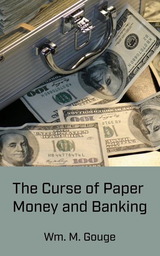 The Curse of Paper-Money and Banking