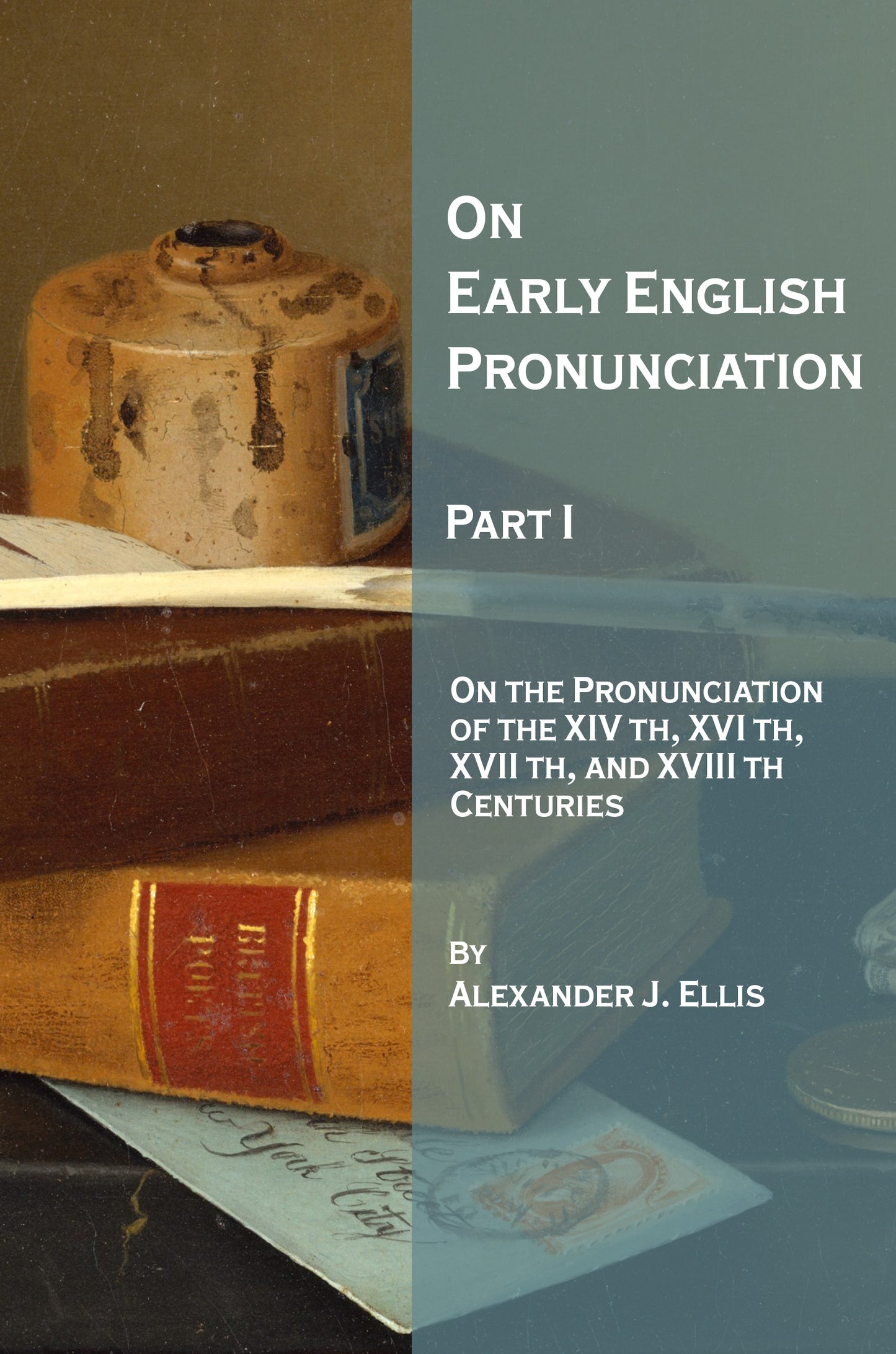 On Early English Pronunciation, Volume I