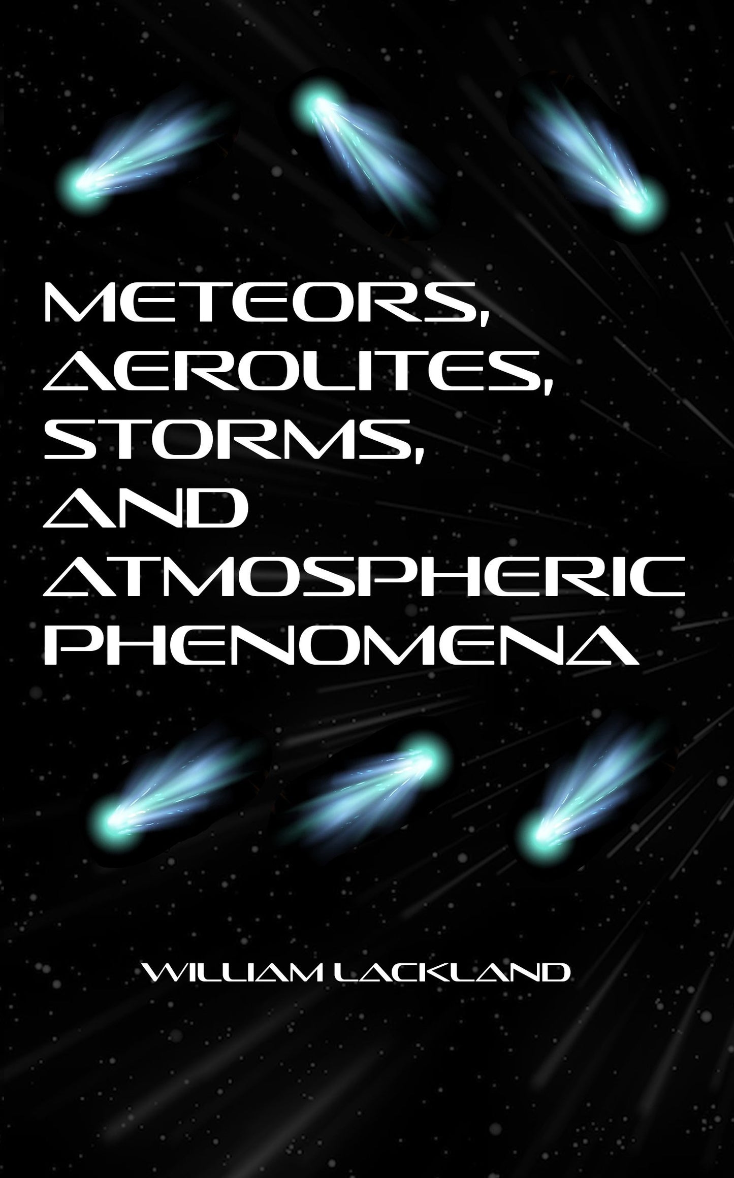 Meteors, Aerolites, Storms, and Atmospheric Phenomena
