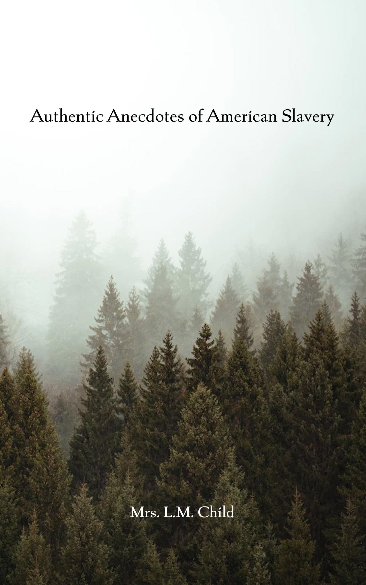 Authentic Anecdotes of American Slavery
