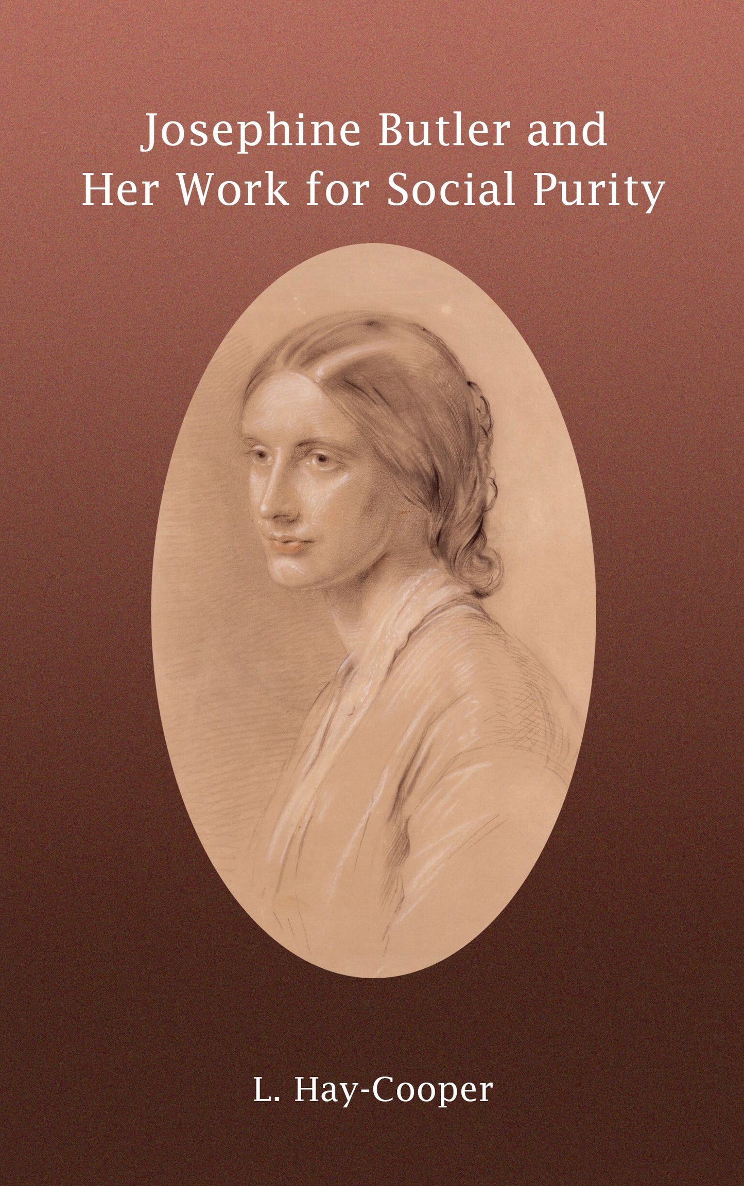 Josephine Butler and Her Work for Social Purity