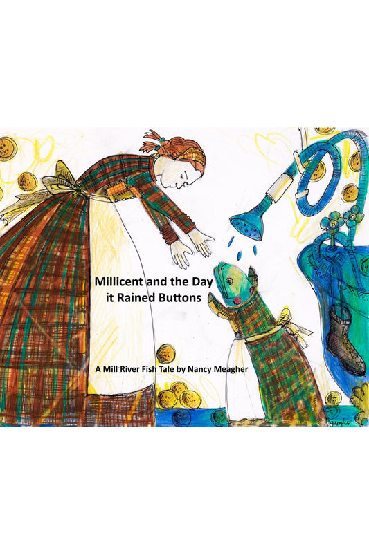 Millicent and the Day it Rained Buttons, a Mill River Fish Tale