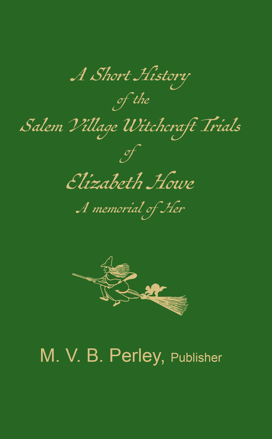 A Short History of the Salem Witchcraft Trials of Elizabeth Howe