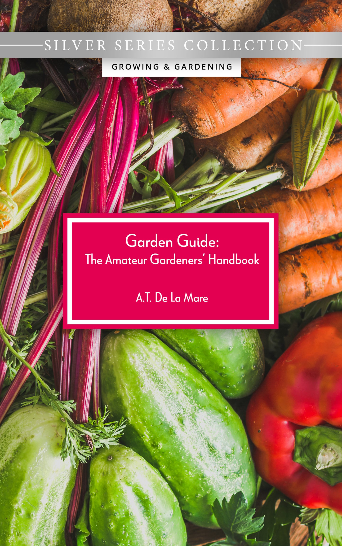 Garden Guide: The Amateur Gardeners' Handbook