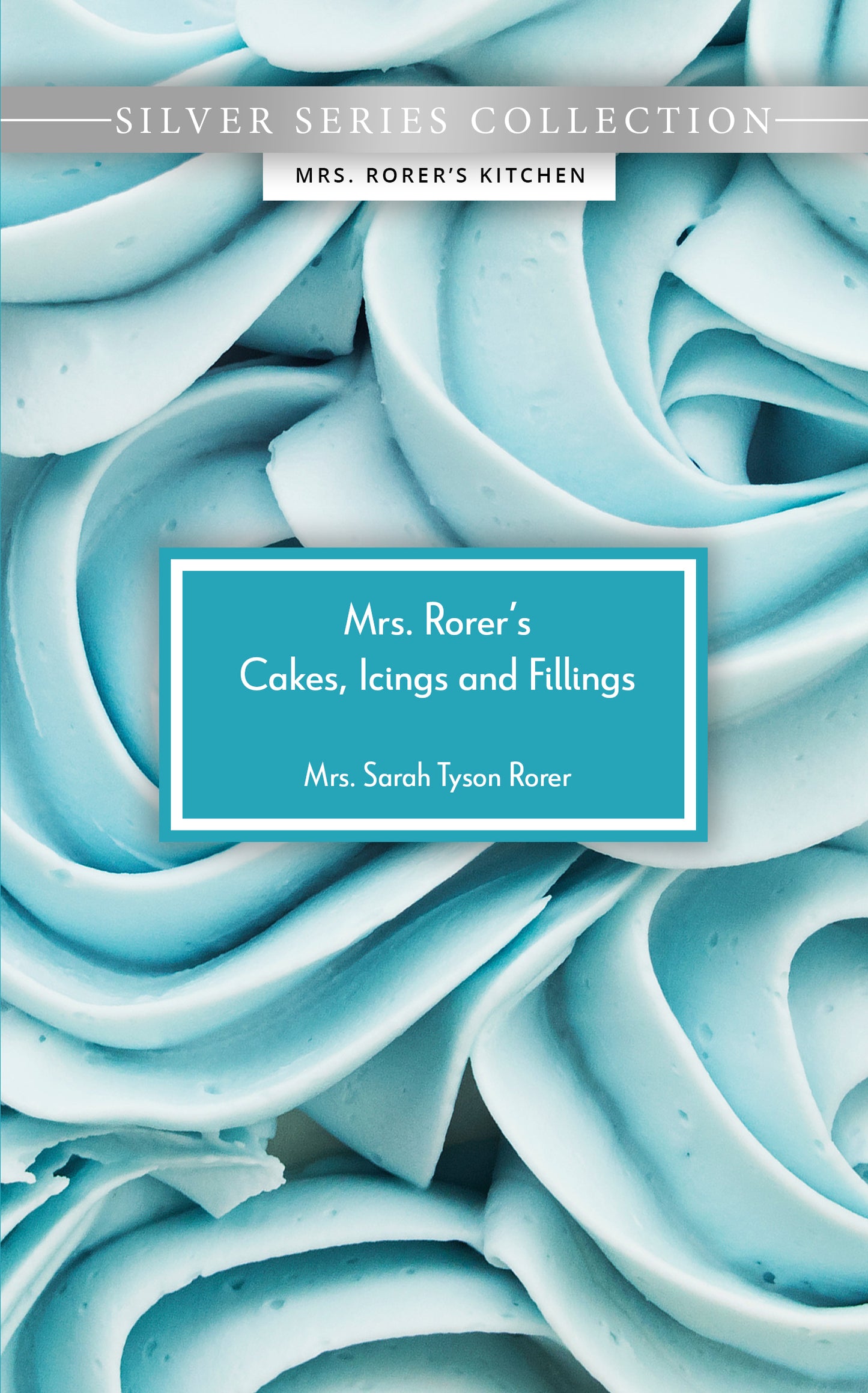Mrs. Rorer's Cakes, Icings, and Fillings