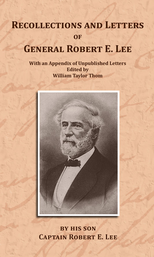 Recollections and Letters of General Robert E. Lee