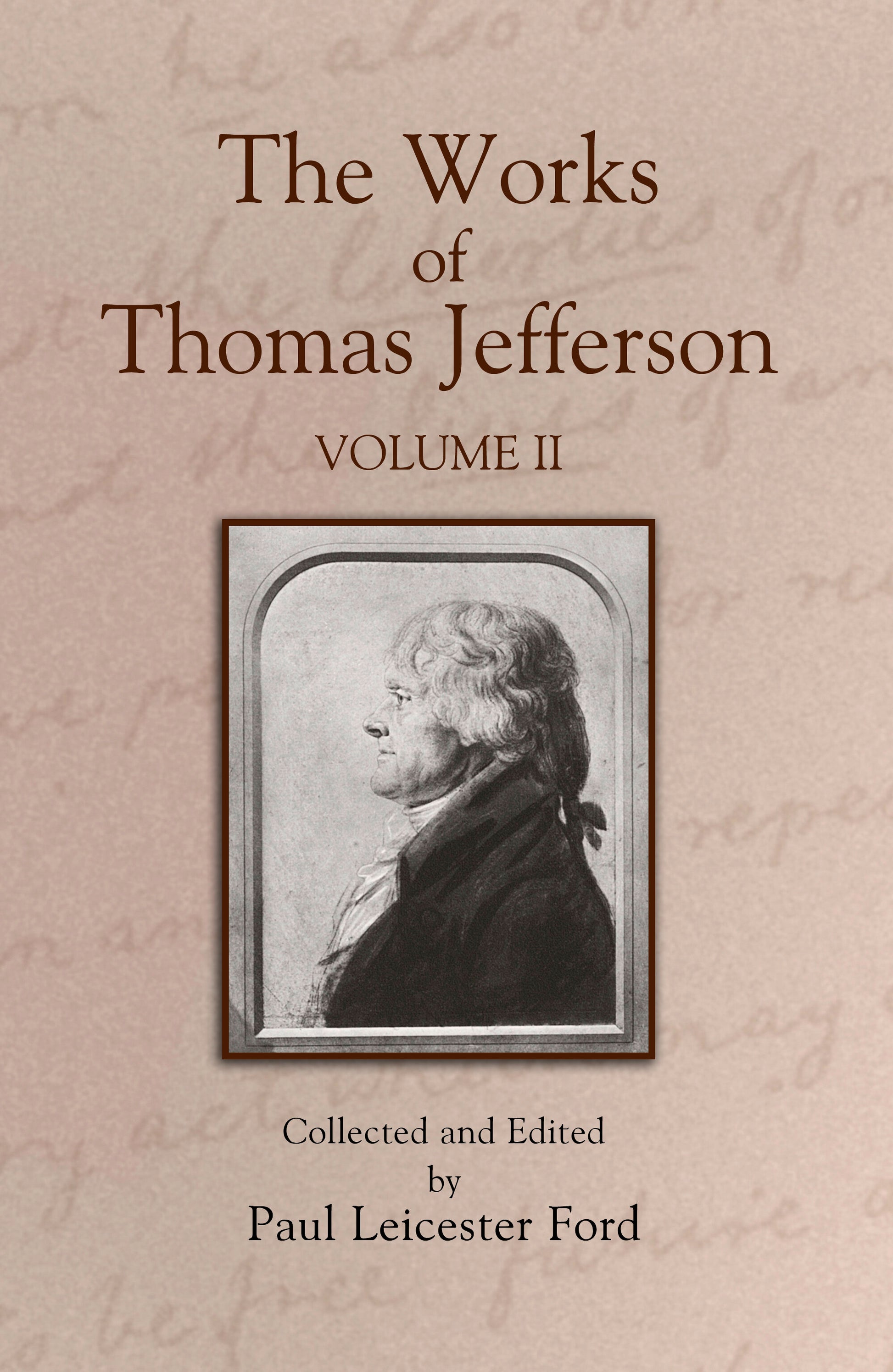 The Works of Thomas Jefferson: Volume II