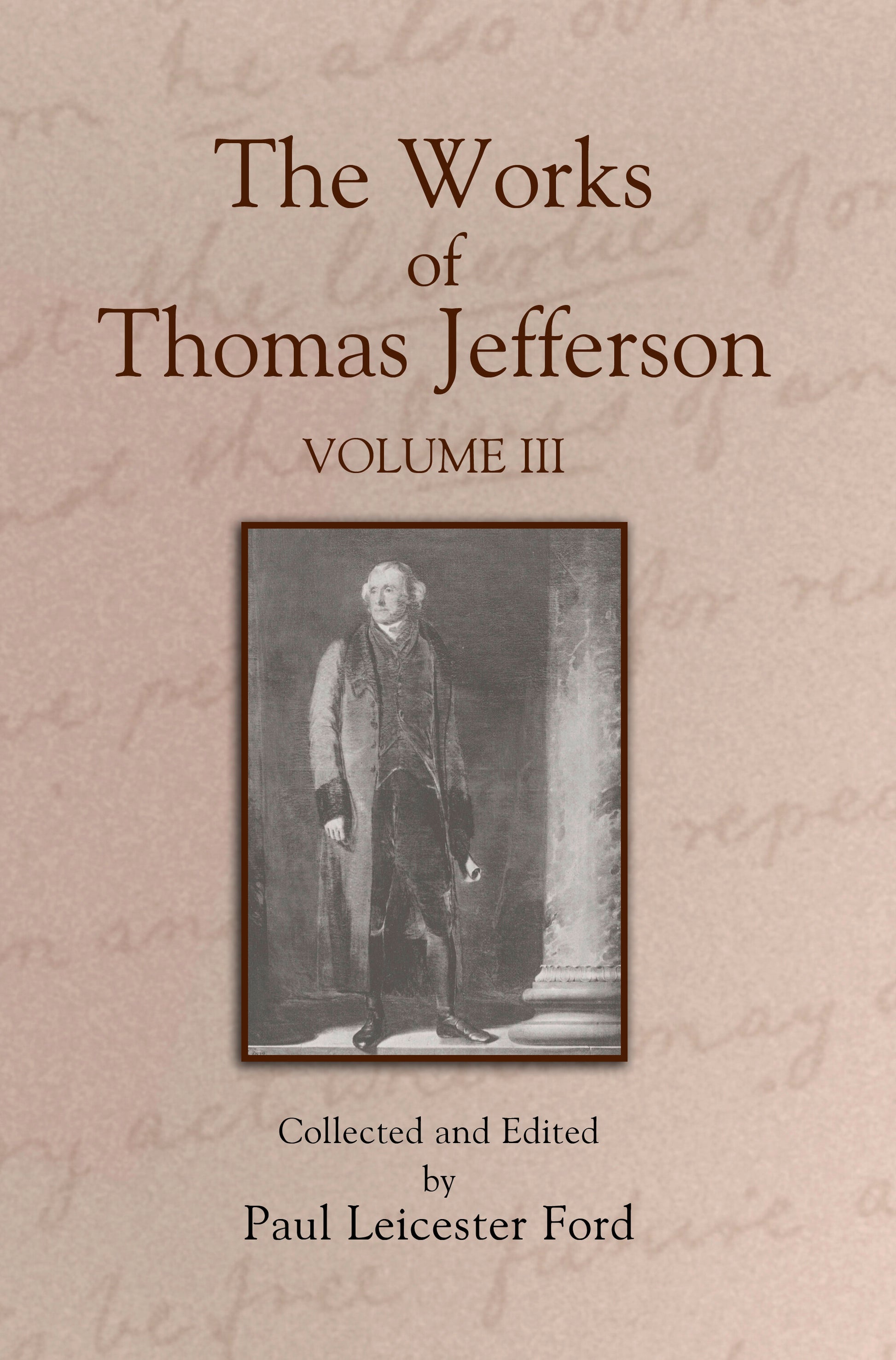 The Works of Thomas Jefferson: Volume III