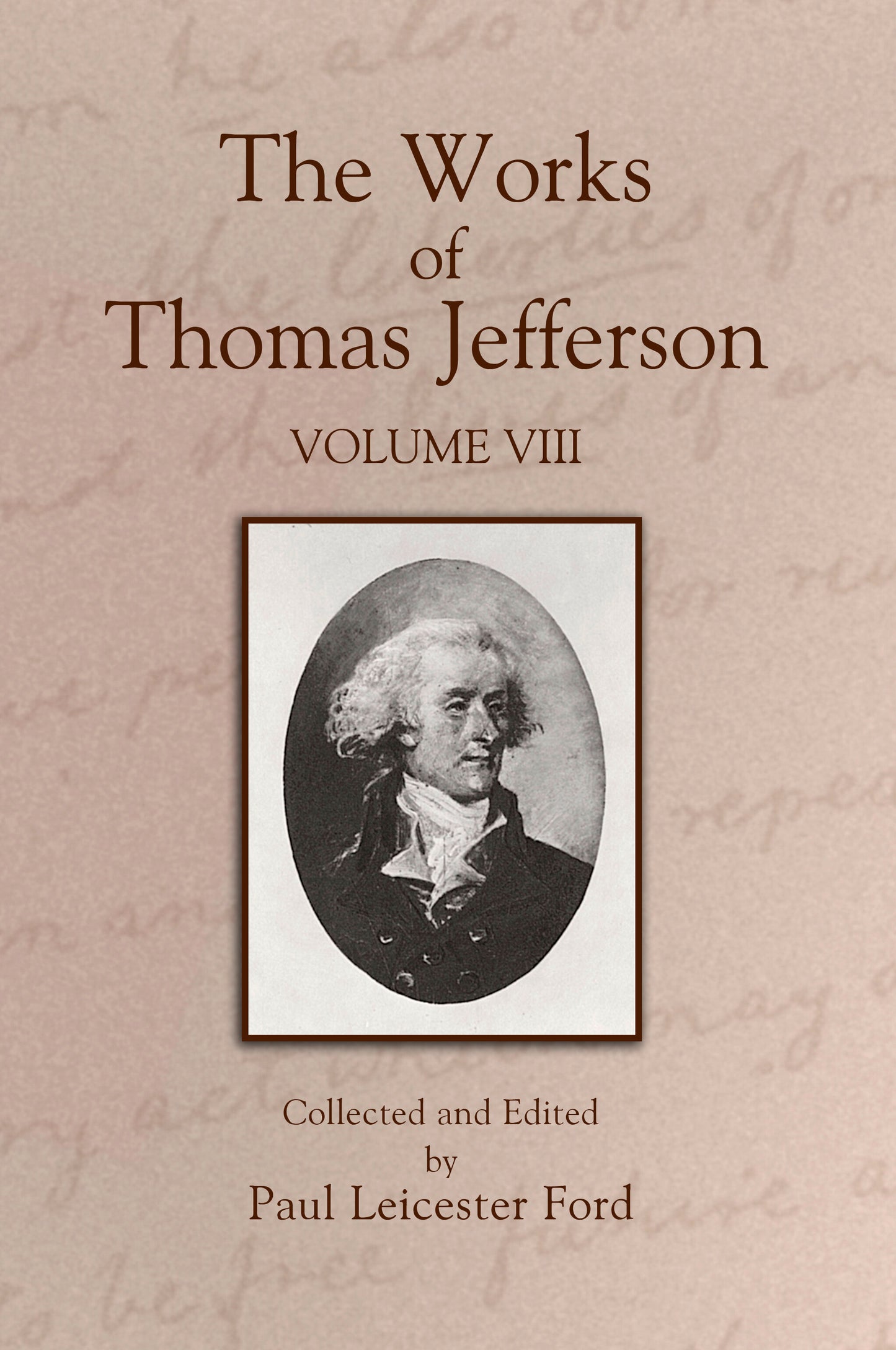 The Works of Thomas Jefferson: Volume VIII