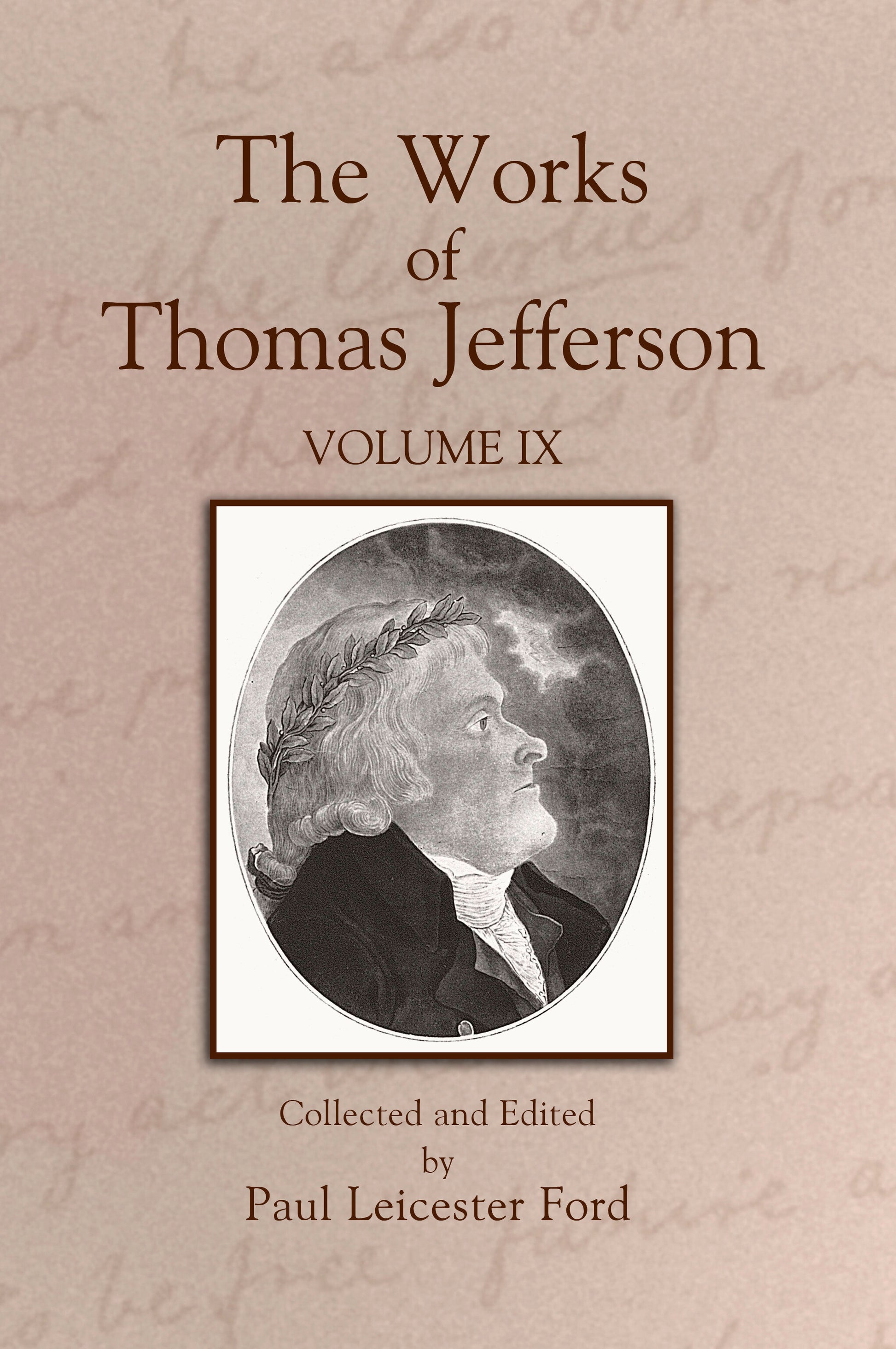 The Works of Thomas Jefferson: Volume IX