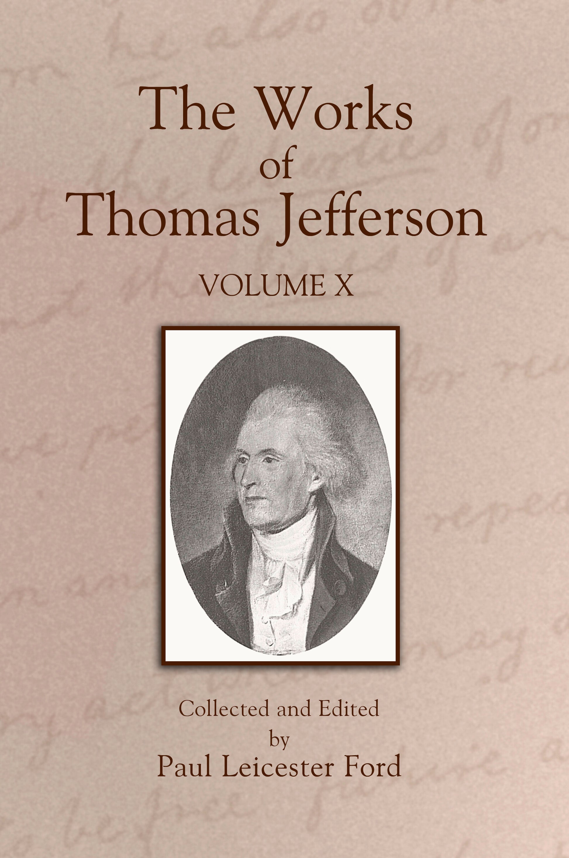 The Works of Thomas Jefferson: Volume X