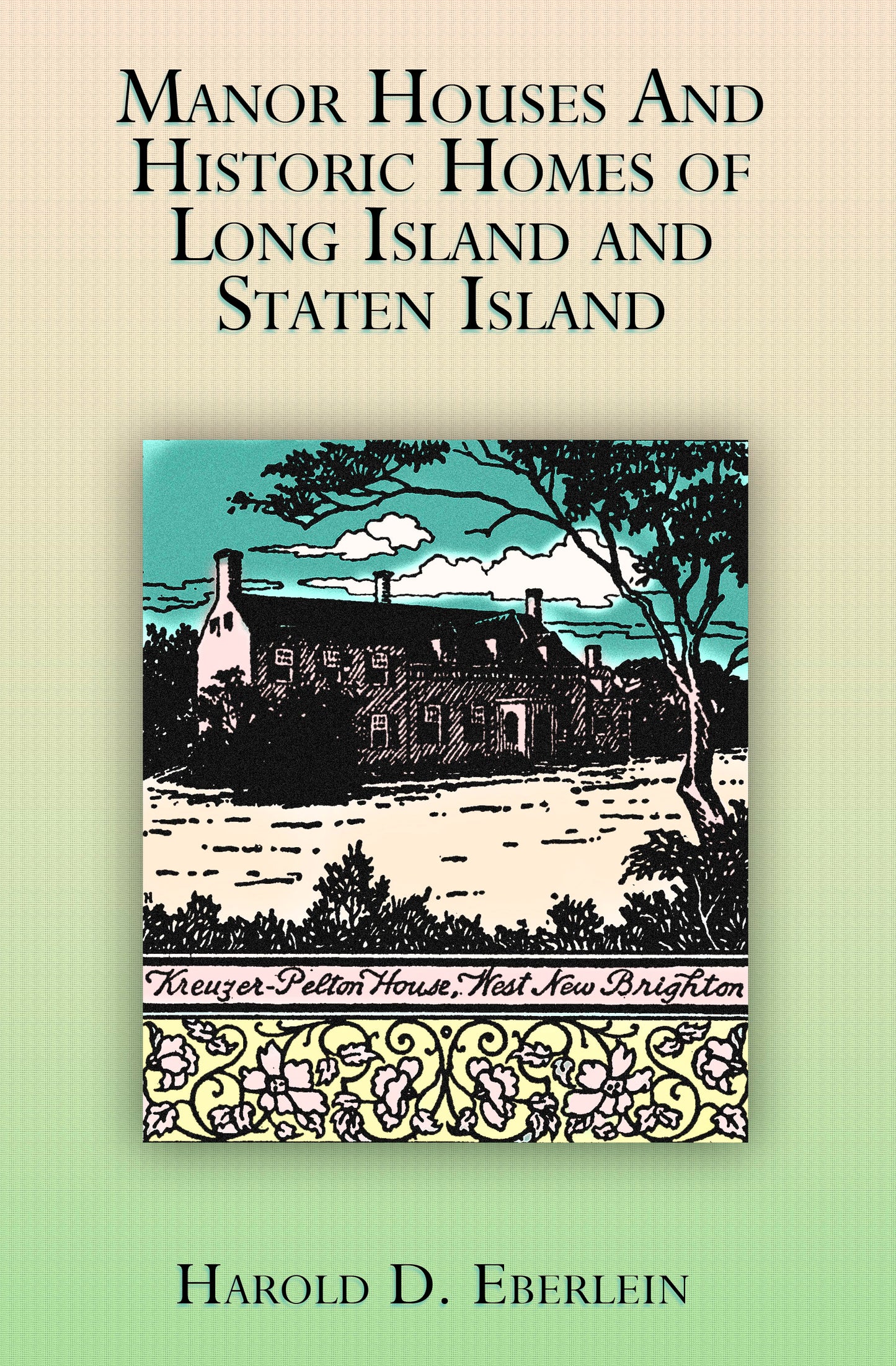 Manor Houses and Historic Homes of Long Island and Staten Island