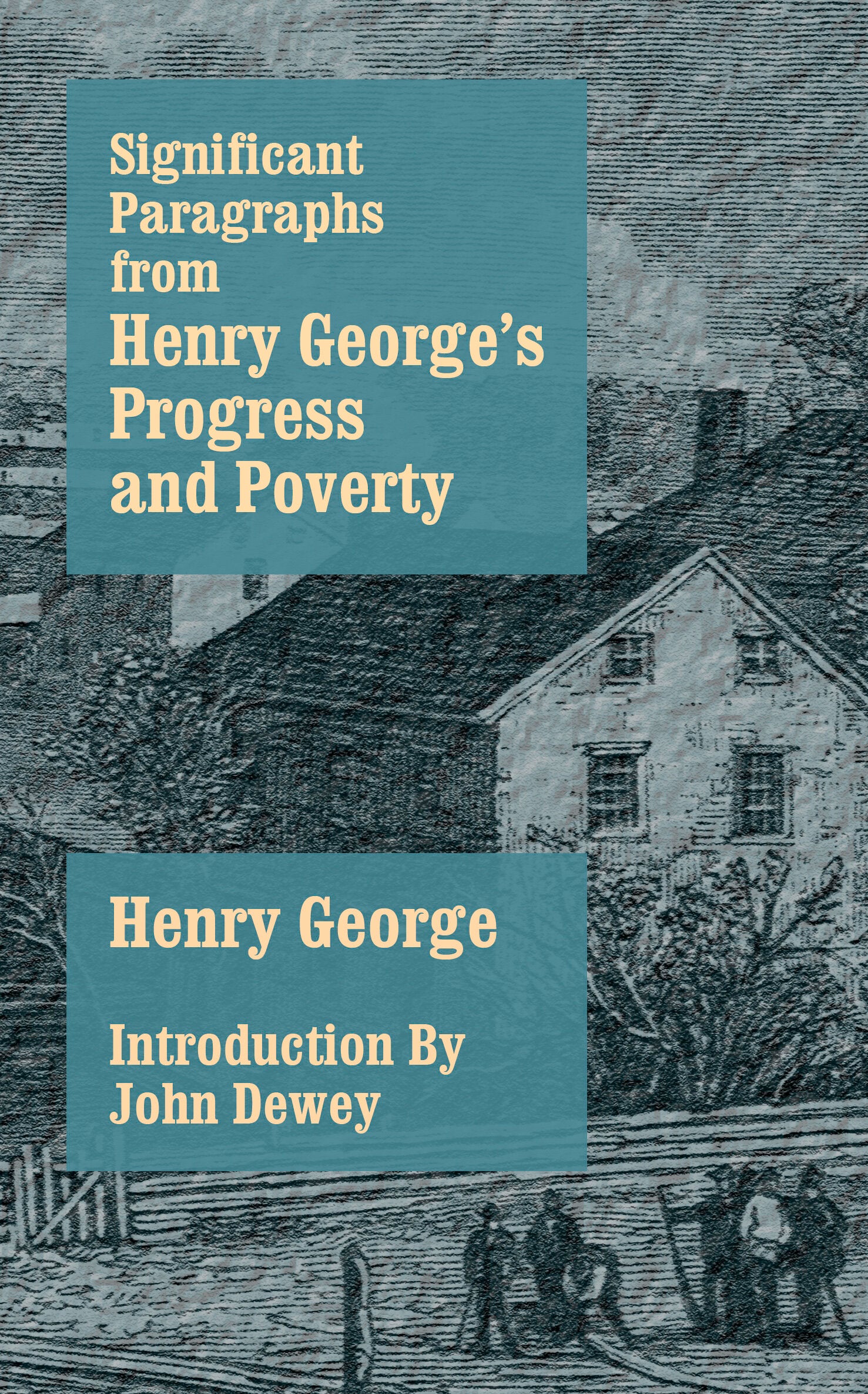 Significant Paragraphs from Henry George's Progress and Poverty