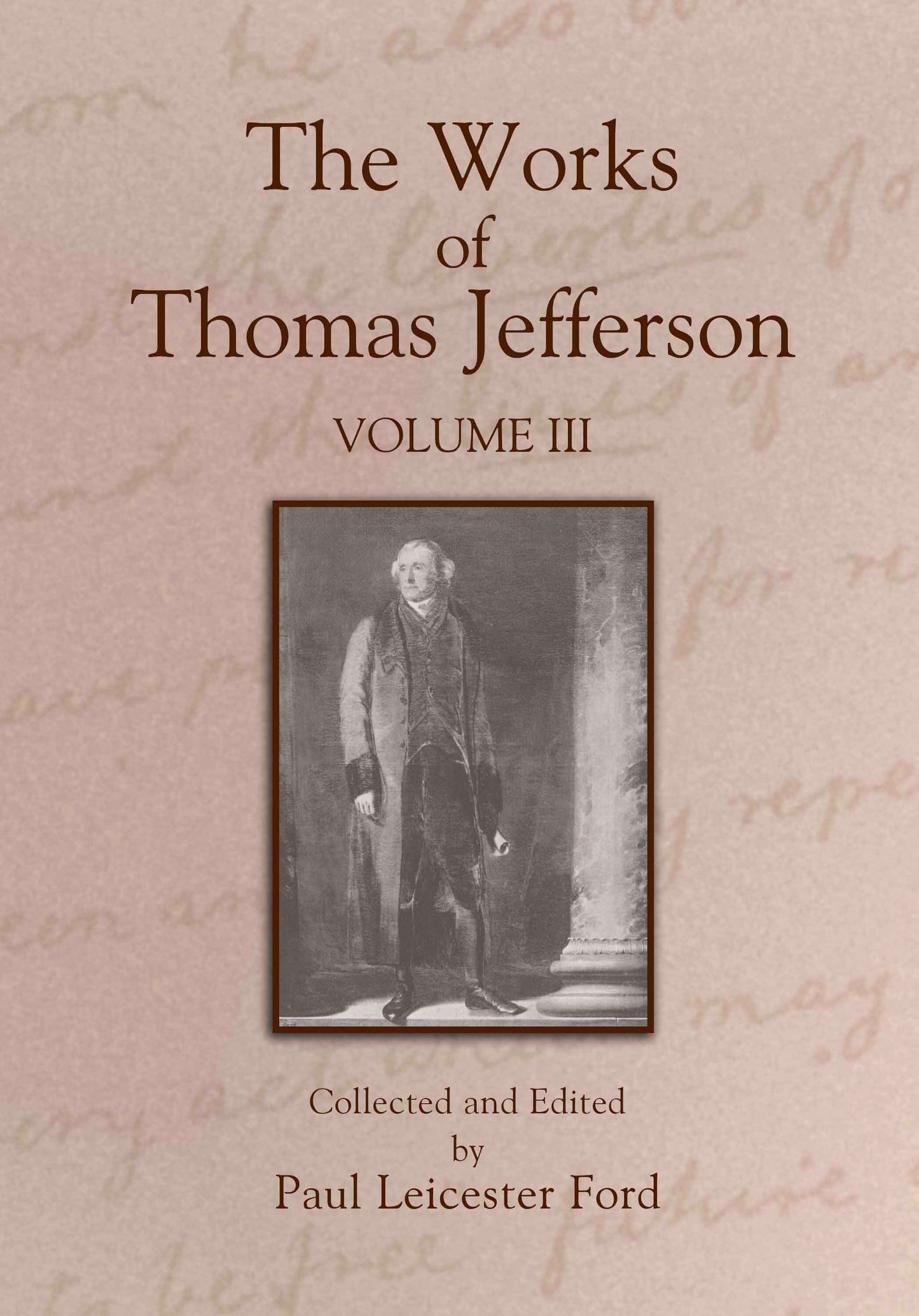 The Works of Thomas Jefferson: Volume III