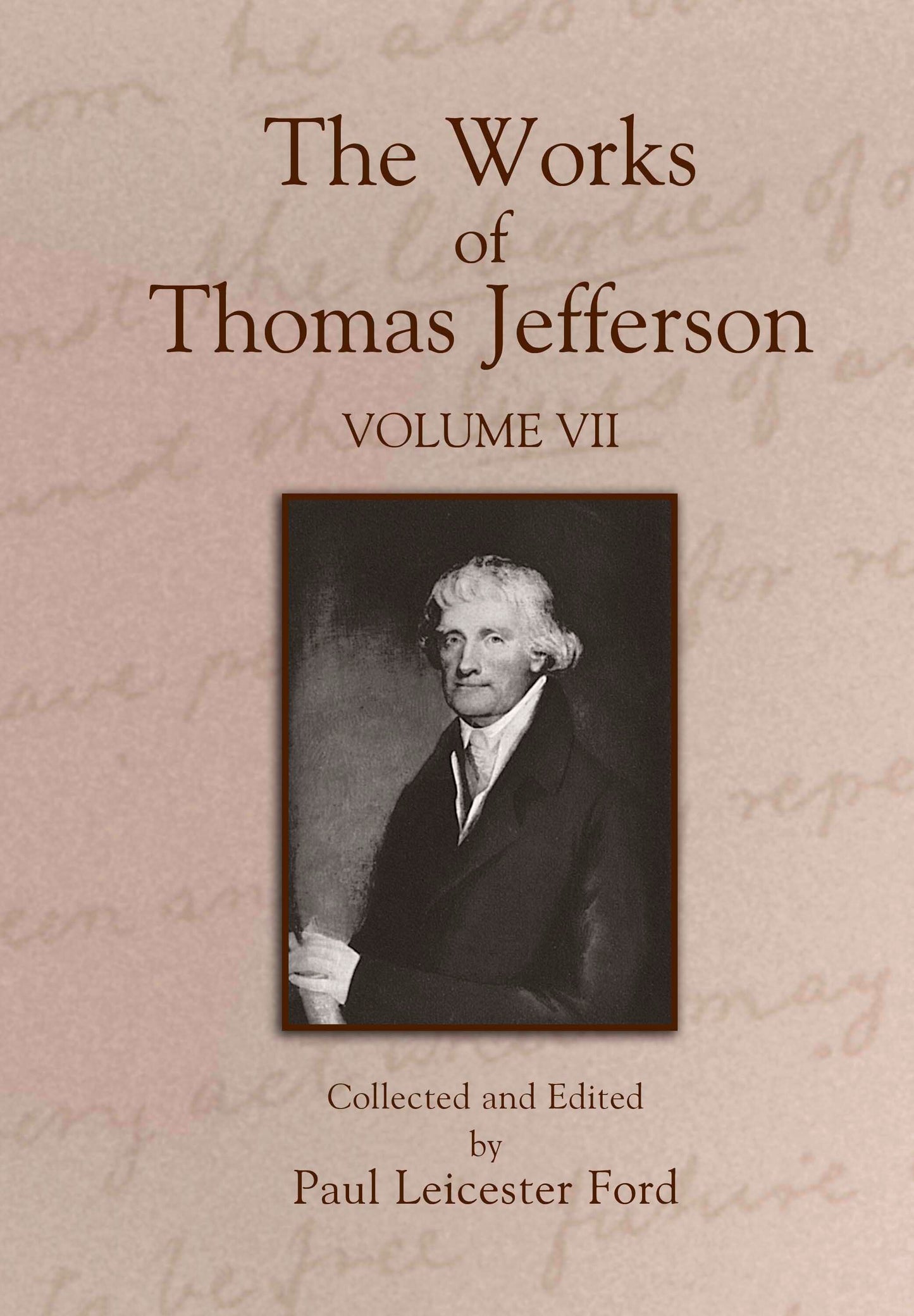 The Works of Thomas Jefferson: Volume VII