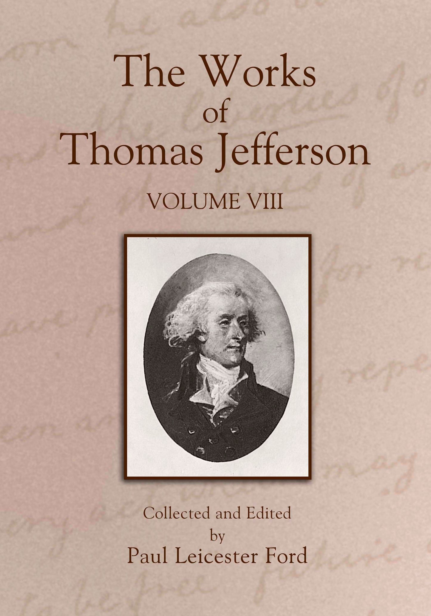 The Works of Thomas Jefferson: Volume VIII