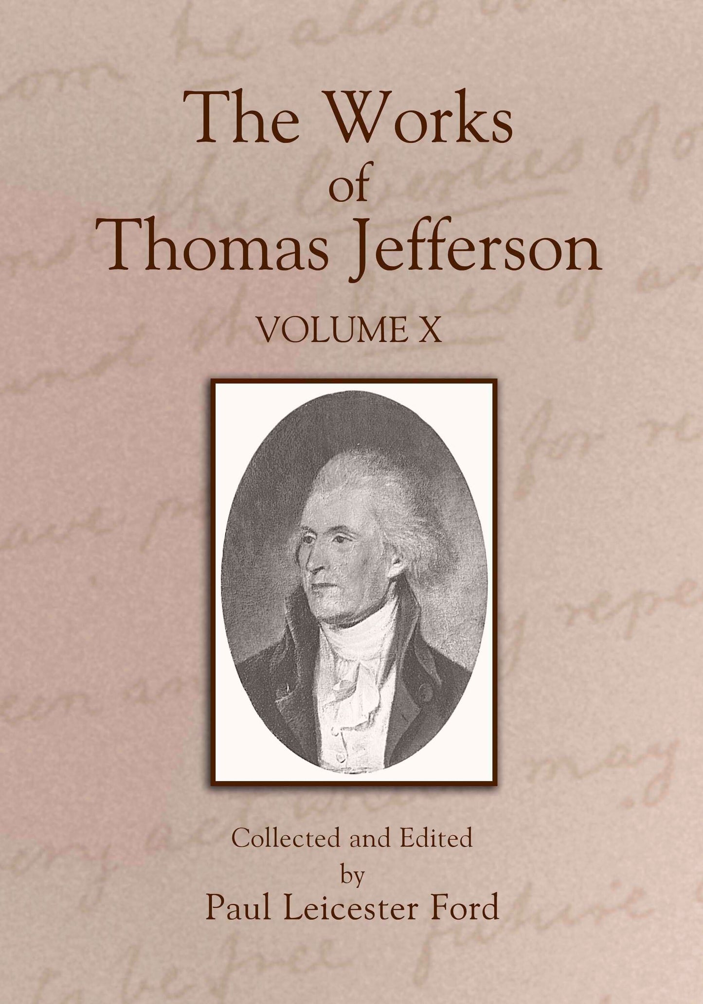 The Works of Thomas Jefferson: Volume X