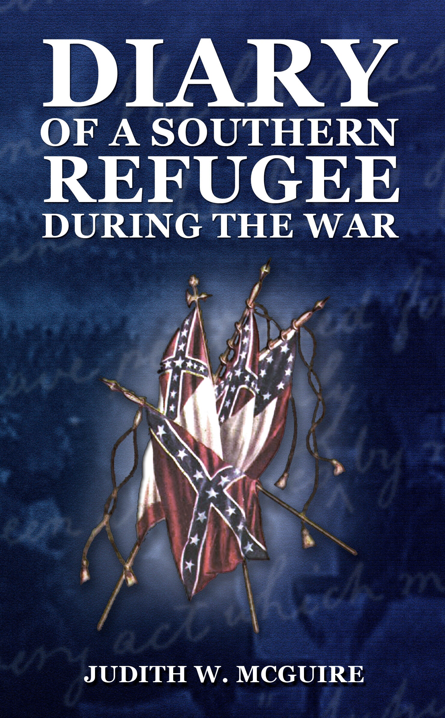 Diary Of A Southern Refugee During The War