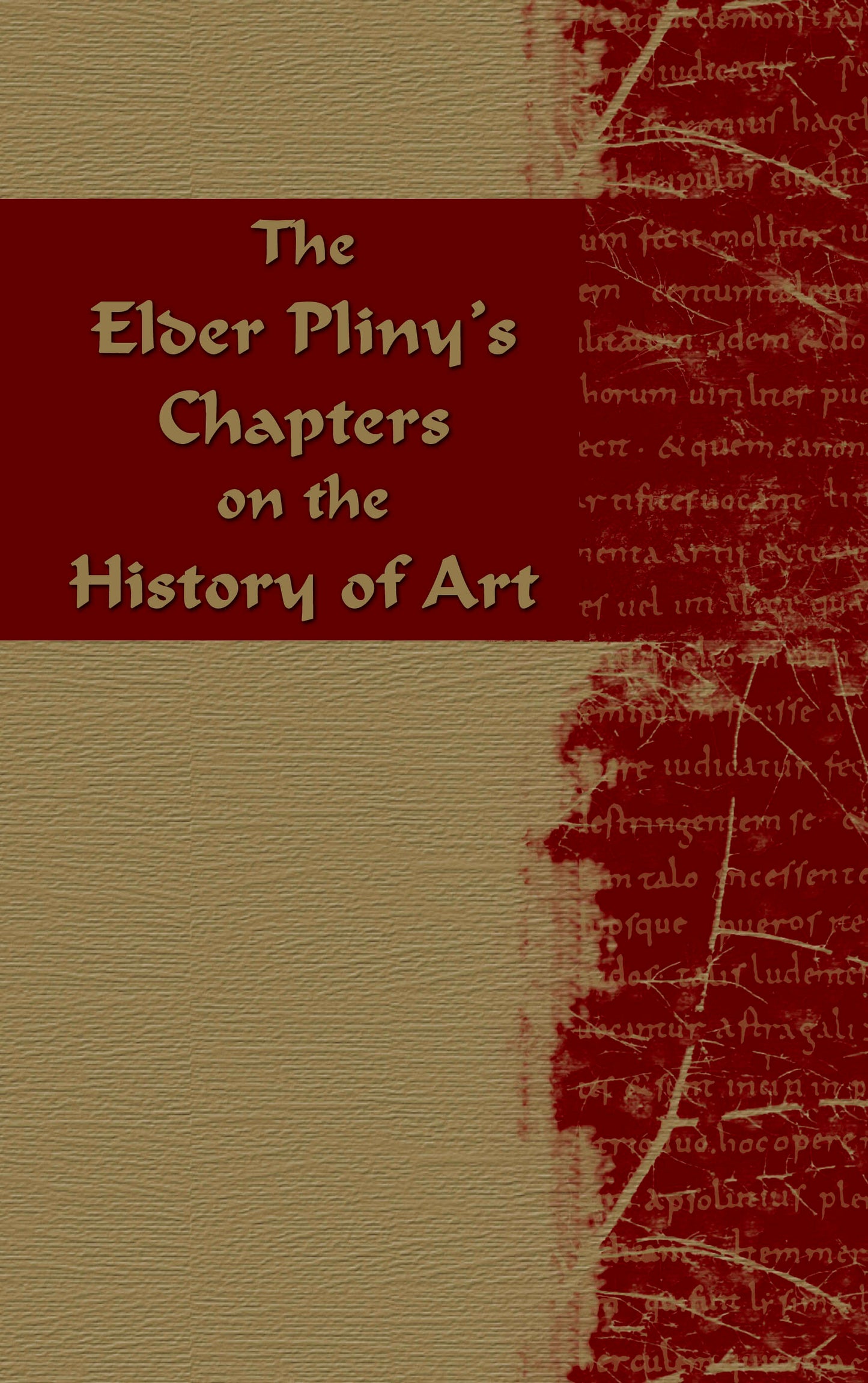 The Elder Pliney's Chapters on the History of Art