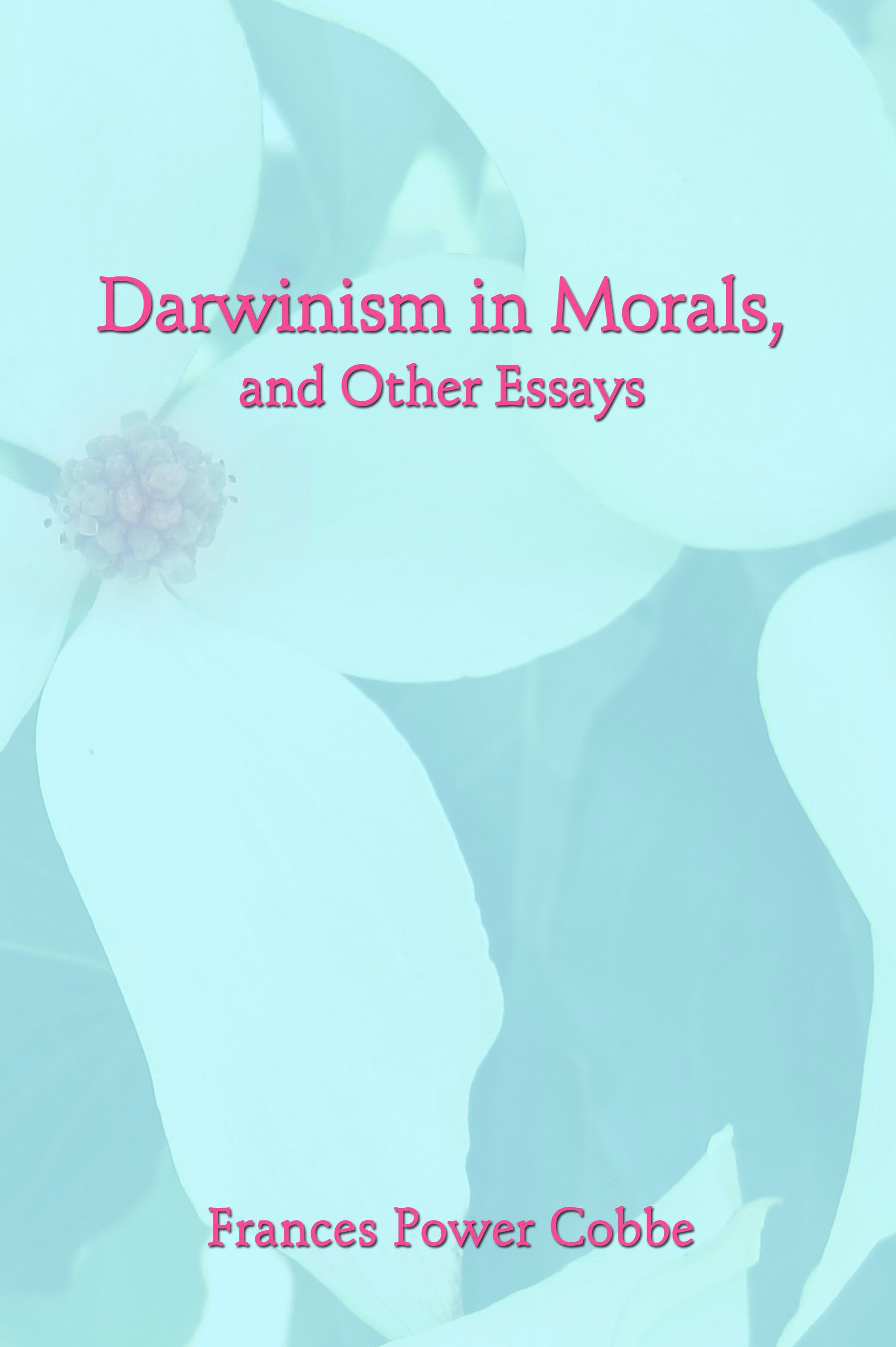 Darwinism in Morals and other Essays
