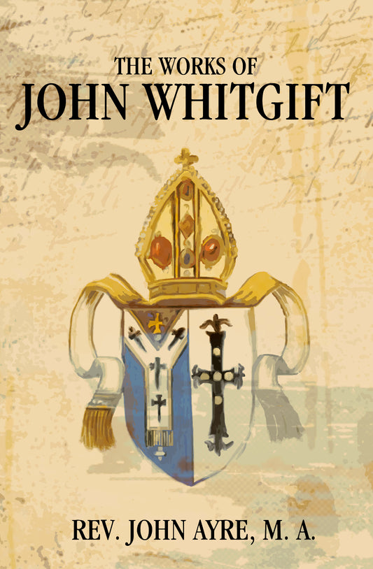 The Works Of John Whitgift