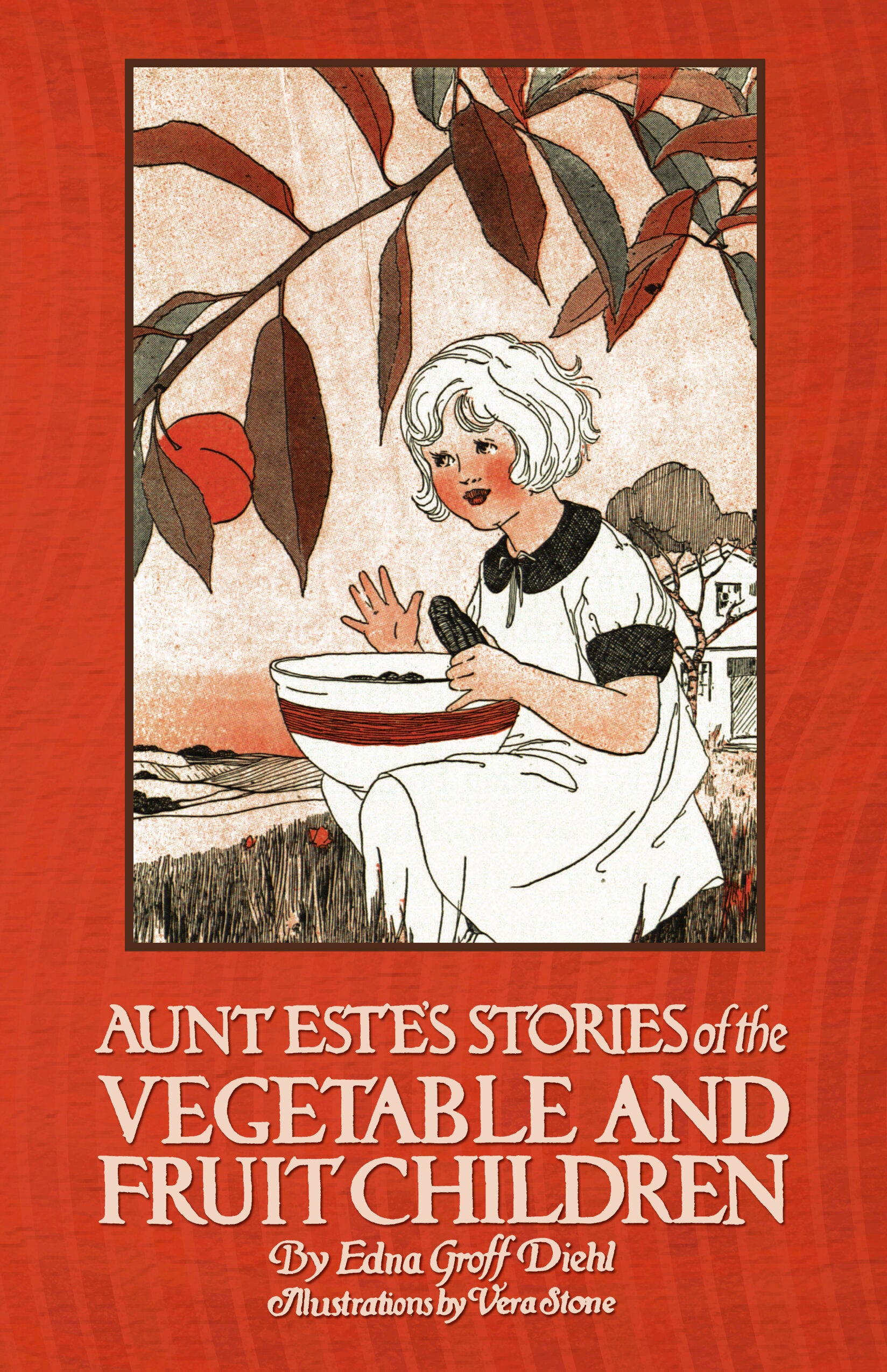 Aunt Estes Stories of the Vegetable and Fruit Children