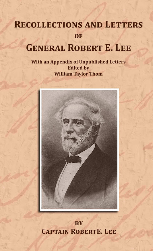 Recollections and Letters of General Robert E. Lee