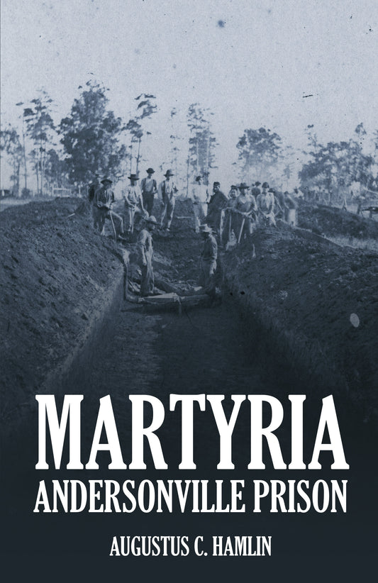 Martyria; or Andersonville Prison