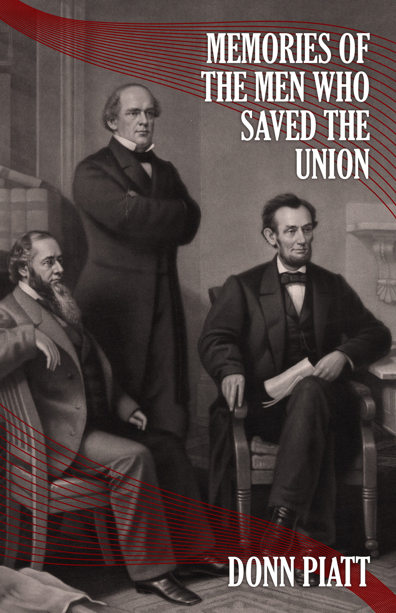 Memories of the Men Who Saved the Union