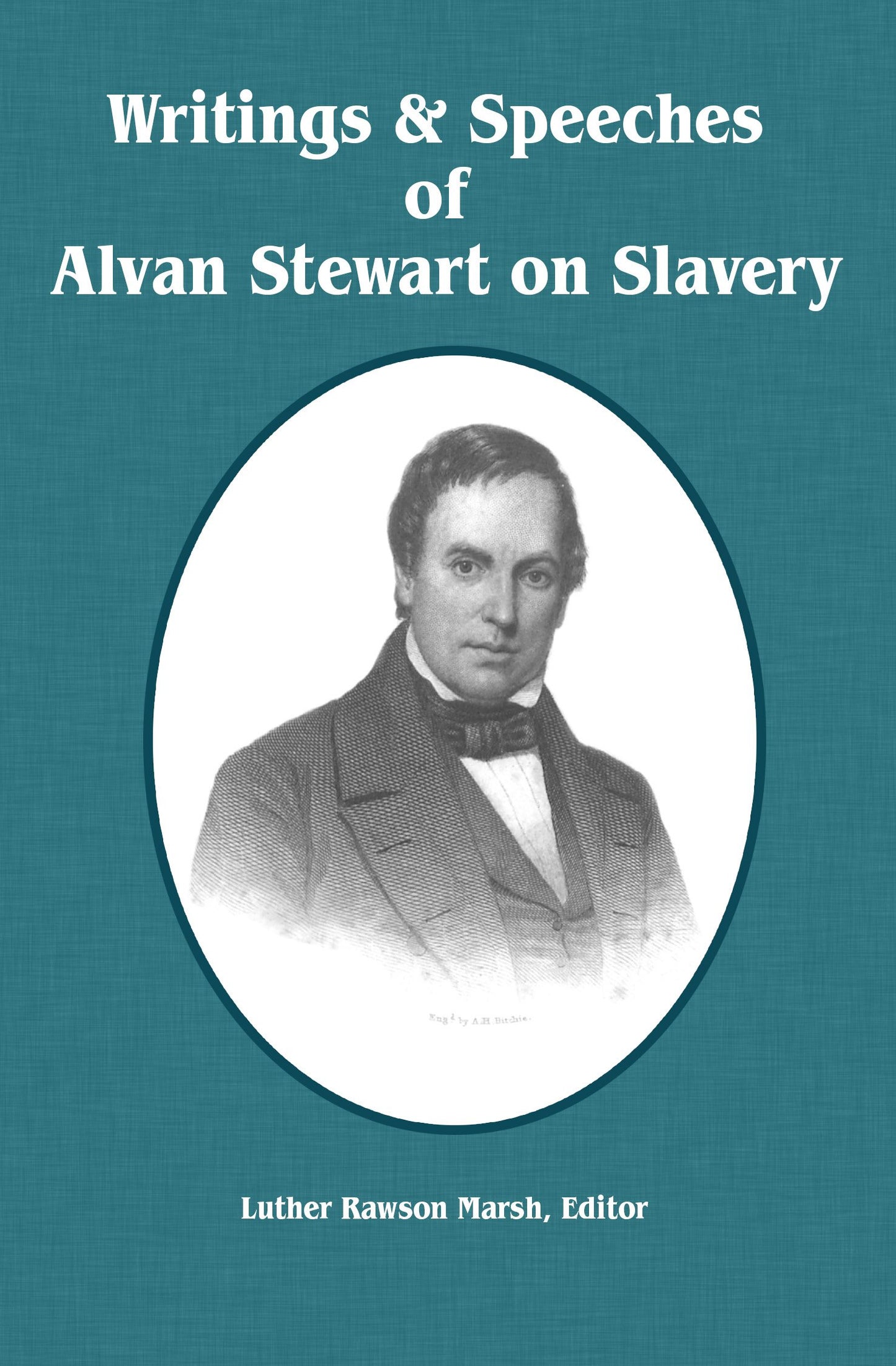 Writings & Speeches of Alvin Stewart on Slavery