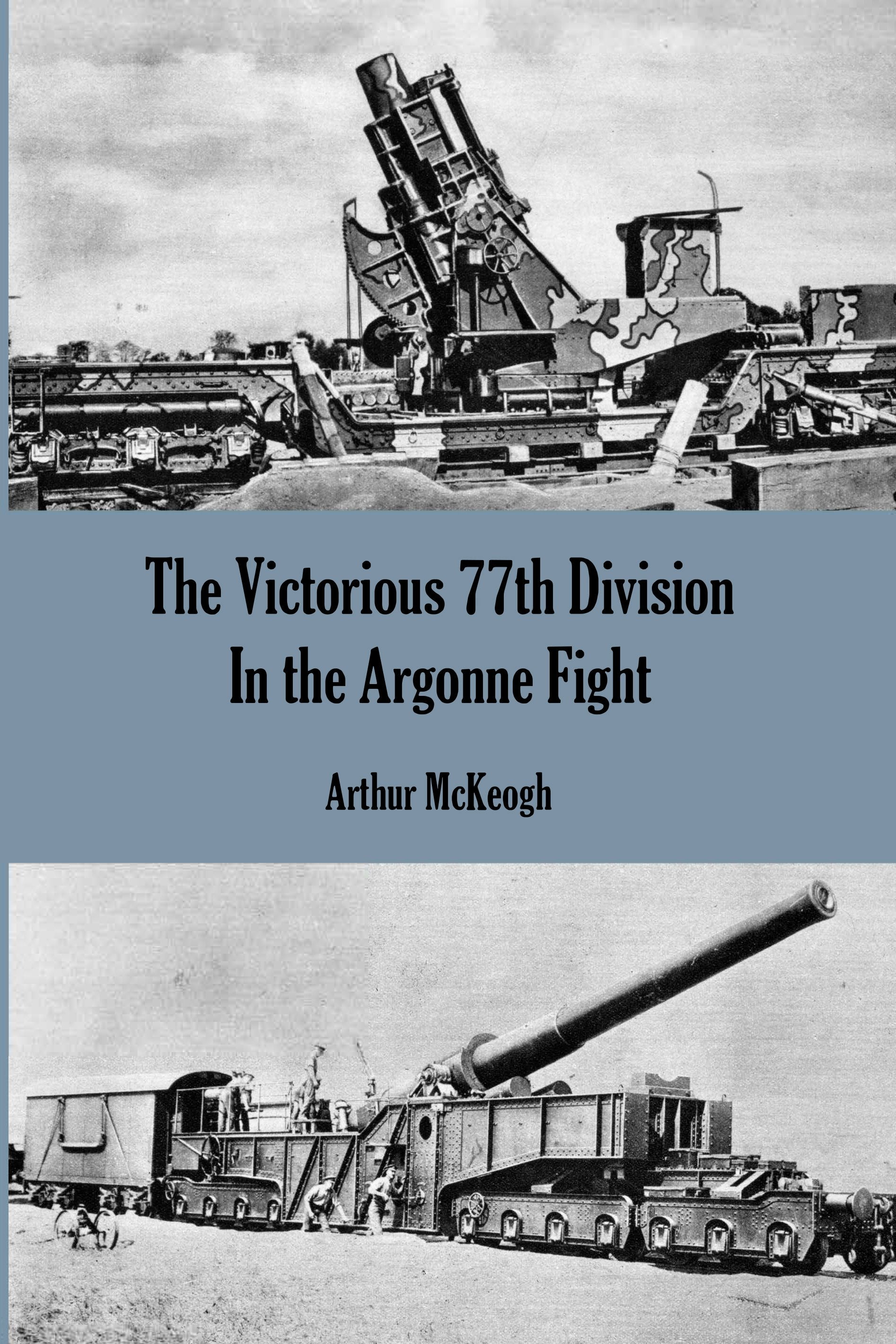 The Victorious 77th Division In the Argonne Fight