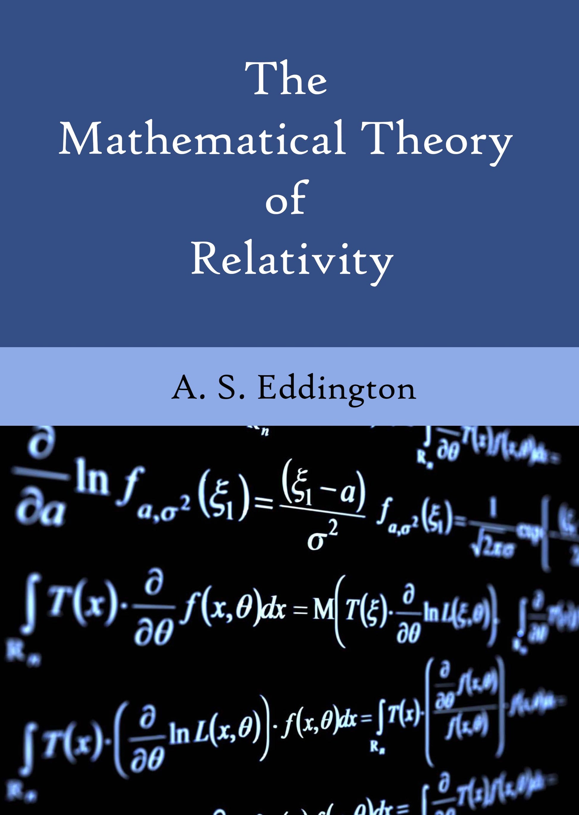 The Mathematical Theory of Relativity