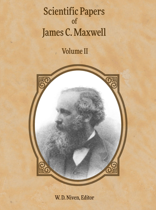 Scientific Paperbackers of James C. Maxwell Volume II