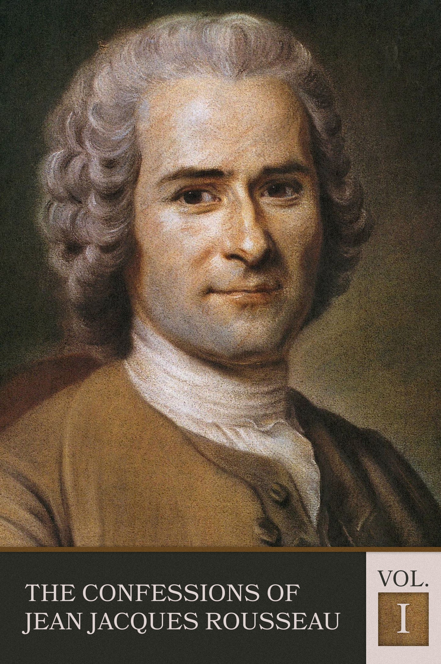 The Confessions of Jean Jacques Rousseau Volume I