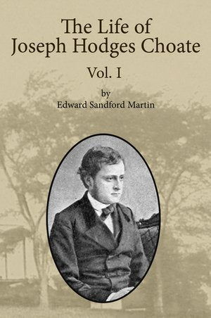 The Life of J.H. Choate Volume I