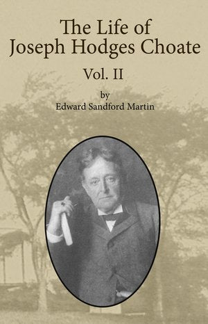 The Life of J.H. Choate Volume II