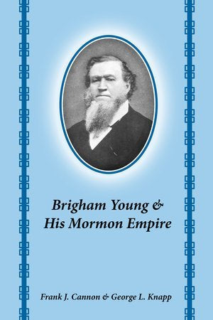 Brigham Young & His Mormon Empire