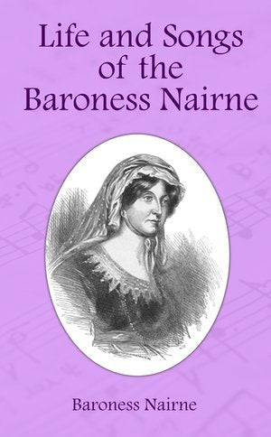 Life and Songs of the Baroness Nairne